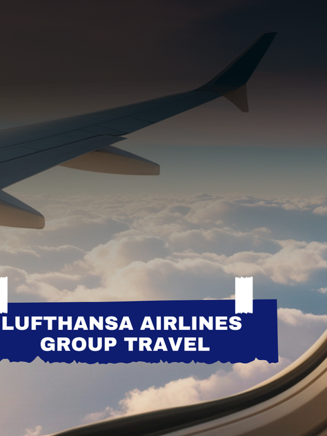 How Do I Book a Group Trip with Lufthansa Airlines?