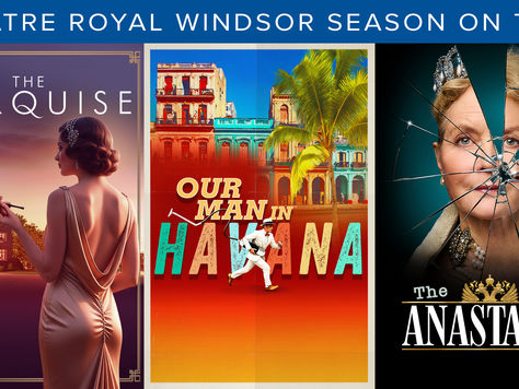 THEATRE ROYAL WINDSOR ANNOUNCES THEATRE ROYAL WINSOR SEASON ON TOUR