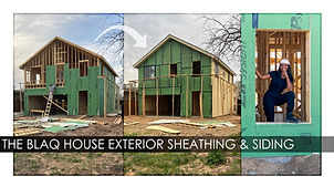 Youtube Thumbnail BLAQ House Exterior Sheathing & Siding.jpg