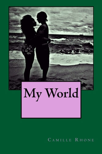 My World Written By Camille Rhone