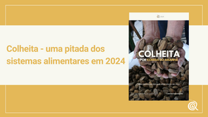 Colheita - uma pitada dos sistemas alimentares em 2024