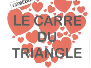 Pièce de théâtre comédie - Le carré du triangle