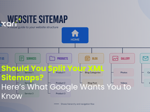 Should You Split Your XML Sitemaps? Here’s What Google Wants You to Know