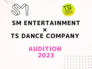 SM Entertainment × TS DANCE COMPANY AUDITION 2023 エントリー受付中！！