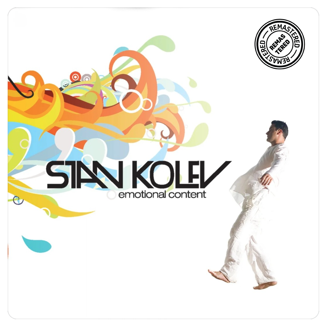 STAN KOLEV-EMOTIONAL CONTENT ALBUM 2007 [Remastered]