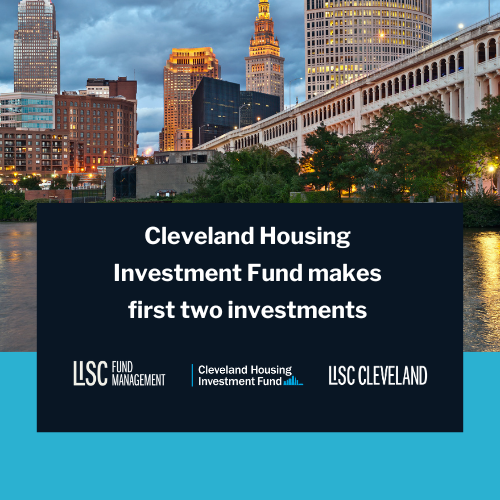 LISC’S Cleveland Housing Investment Fund Closes First Investments, Jump-Starts Affordable Housing Pipeline