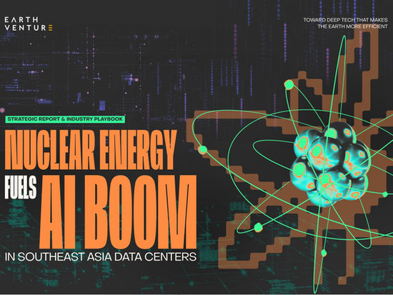 Nuclear Energy Fuels AI Boom in Southest Asia Data Centers by Earth Venture Capital