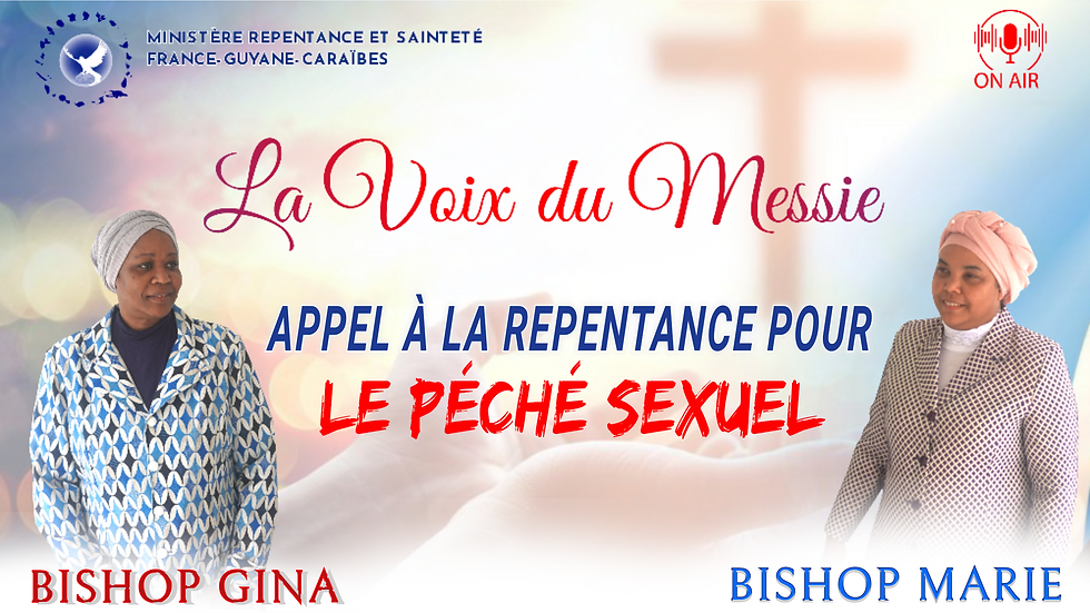 La Voix du Messie | Bishop Gina & Bishop Marie : Appel à la Repentance pour le Péché Sexuel 07/04/21