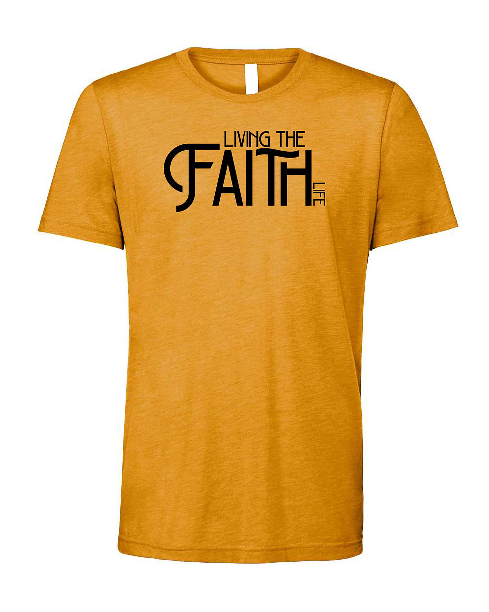 Thumbnail: LIVING THE FAITH LIFE TSHIRT