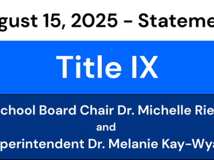 August 15, 2025 - Statement from School Board Chair Dr. Michelle Rief and Superintendent Dr. Melanie Kay-Wyatt on Student Rights and Title IX
