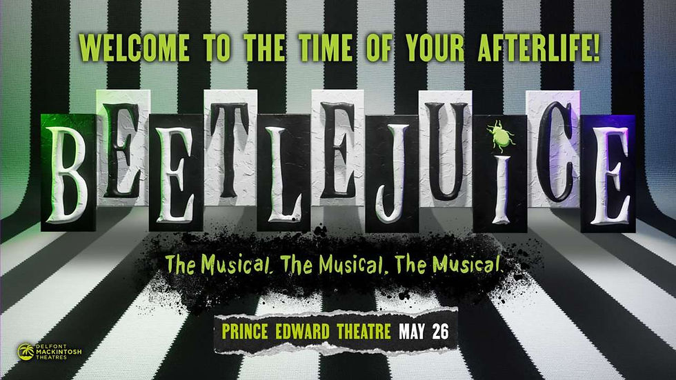 "Beetlejuice musical poster with bold text on striped background. Green text reads 'Welcome to the time of your afterlife!' Opening May 26."