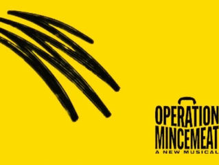 Bright yellow poster with black claw-like slashes and the text Operation Mincemeat: A New Musical