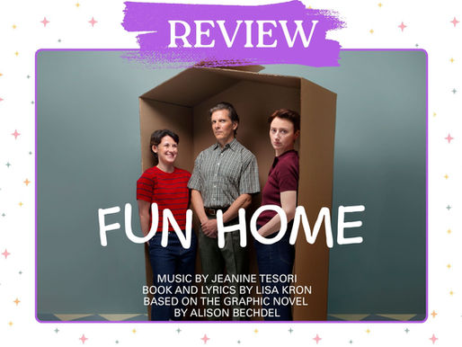 Fun Home review graphic featuring official artwork from the Royal Exchange Theatre Manchester production based on Alison Bechdel's graphic memoir.