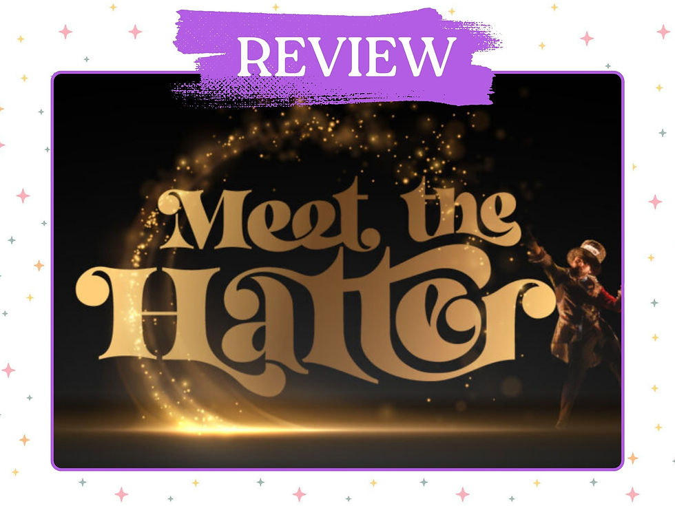 Golden text "Meet the Hatter" sparkles on a dark background with a performer in a whimsical pose, wearing a hat, to the right.