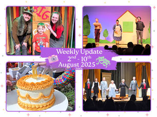 The collage features a colorful theater scene with actors and a child, a decorative cake, and a cast taking a bow. Text reads: "Weekly Update 2nd-10th August 2025."