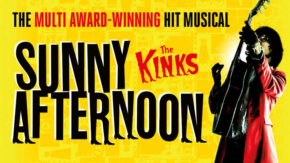 Guitarist in red jacket plays passionately on yellow background. Text reads: "The multi award-winning hit musical The Kinks Sunny Afternoon."