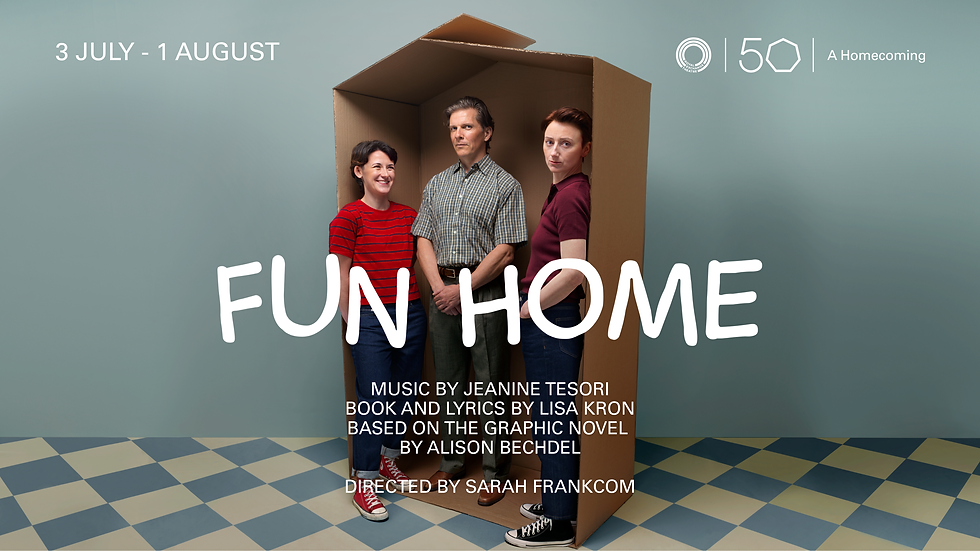 Poster of three people in a cardboard house on a checkered floor, titled FUN HOME, with dates 3 July-1 August.