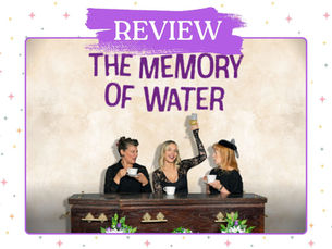 THE MEMORY OF WATER AT THE OCTAGON THEATRE BOLTON – A THOUGHTFUL MATINEE AT THE THEATRE