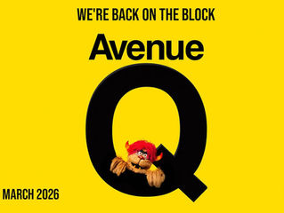 Yellow poster with a puppet peeking through a large black "Q." Text: Avenue Q, We're Back on the Block, Opens March 2026, Shaftesbury Theatre.