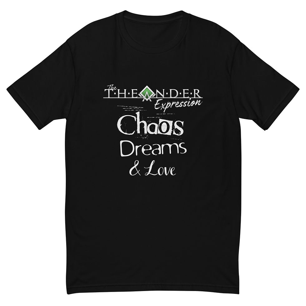 Chaos, Dreams & Love T-Shirt