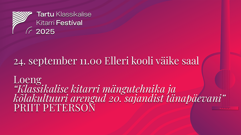 Tartu Klassikalise Kitarri Festival 2025. Priit Petersoni loeng