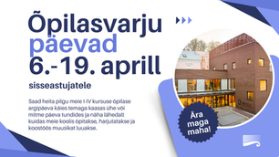 Õpilasvarju päevad 6.-19. aprillil