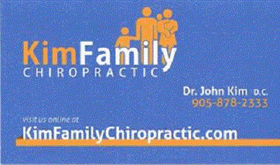 Kim Family Chiropractic; Dr. John Kim D.C.; 905-878-2333; Visit us online at kimfamilychiropractic.com