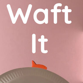Waft It