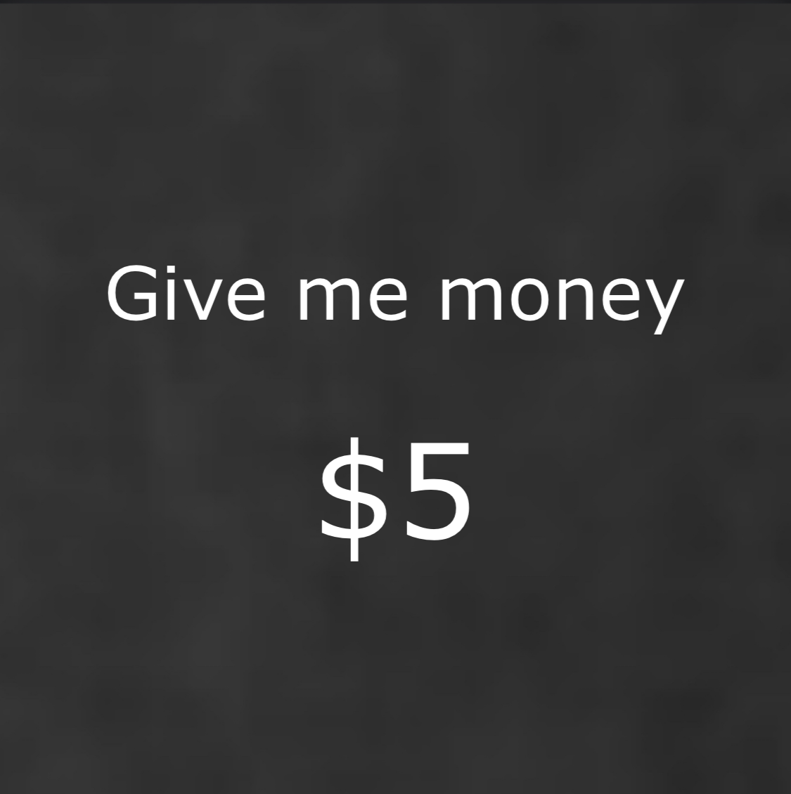 Lemme hold $5