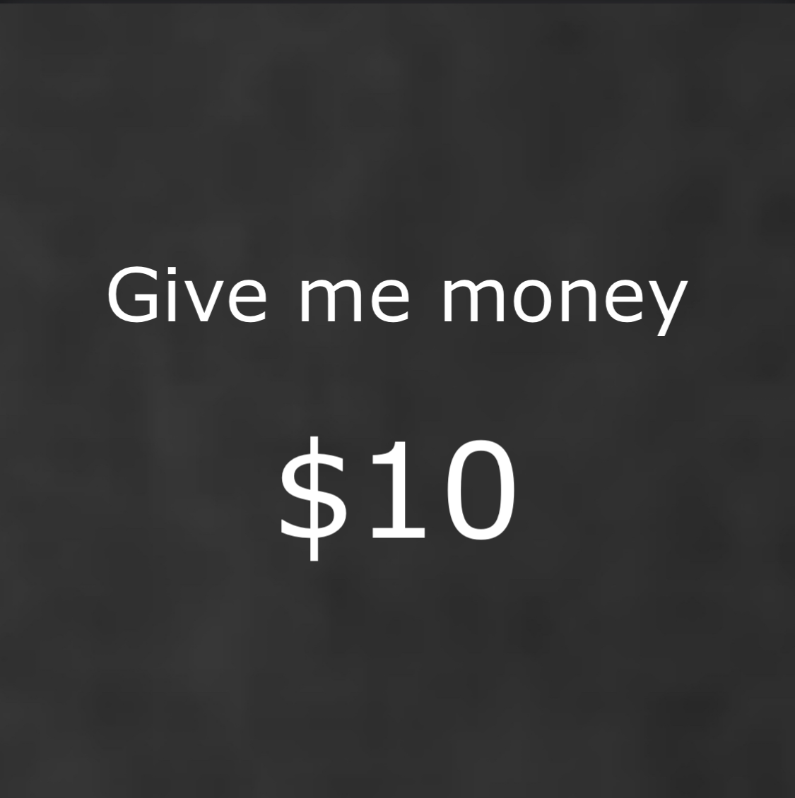 Lemme hold $10