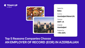 Top 5 reasons companies choose an Employer of Record (EOR) in Azerbaijan