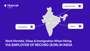 Work Permits, visas & immigration when hiring via Employer of Record (EOR) in India