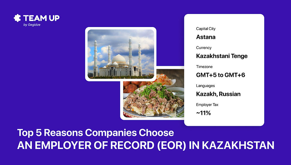 Top 5 Reasons Companies Choose an Employer of Record (EOR) in Kazakhstan