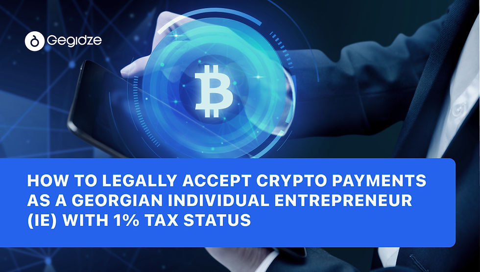 How to Legally Accept Crypto Payments as a Georgian Individual Entrepreneur (IE) with 1% Tax Status