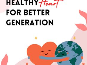 A cheerful illustration featuring a smiling red heart and a smiling Earth hugging each other. The background includes soft pink and white colors with decorative leaves and stars. The bold black and red text reads: "Healthy Heart for Better Generation.