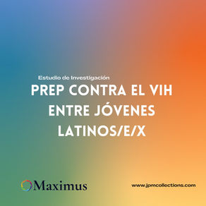 Texto "PrEP contra el VIH entre Jóvenes Latinos/e/x" sobre un fondo degradado de azul a naranja. Logotipo de "Maximus" y sitio web en las esquinas inferiores.