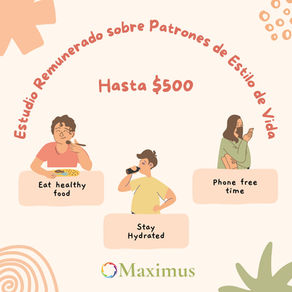 Personas comiendo, bebiendo y tomando tiempo libre sin teléfono. Texto: Estudio Remunerado sobre Patrones de Estilo de Vida, Hasta $500. Logotipo de Maximus. Colores pasteles.