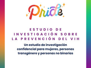 Texto colorido "Pride" y detalles sobre estudio de prevención del VIH para mujeres, personas trans y no binarias. Fondo arcoíris.