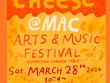 A yellow-and-orange poster describing the Mac & Cheese Arts & Music Festival at the Manhattan Arts Center on Saturday, March 28th, 2026, from 10 AM to 4 PM, featuring food trucks, art vendors, music, and hands-on activities, all in support of Common Table.