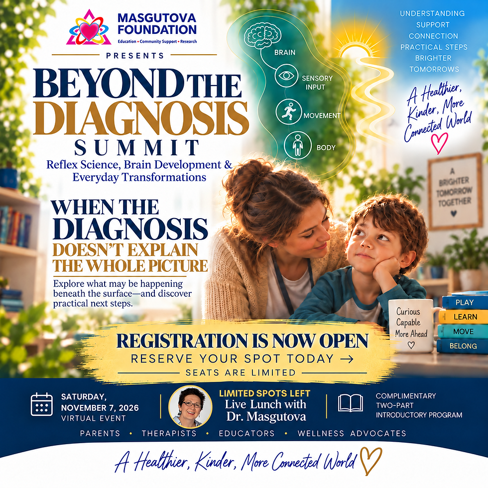 BEYOND THE DIAGNOSIS SUMMIT: Reflex Science, Brain Development & Everyday Transformations