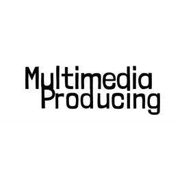 Multimedia Producing