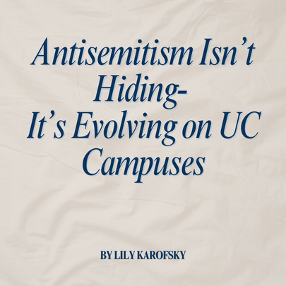  Antisemitism Isn’t Hiding—It’s Evolving on UC Campuses