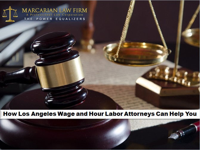 How Los Angeles Wage and Hour Labor Attorneys Can Help You