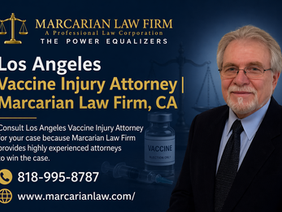 Los Angeles Vaccine Injury Attorney | Marcarian Law Firm, CA