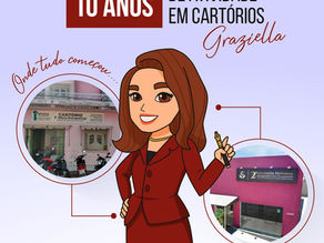 Tabeliã Dra. Graziella Guerra Completa 10 anos de atividade Notarial e Registral