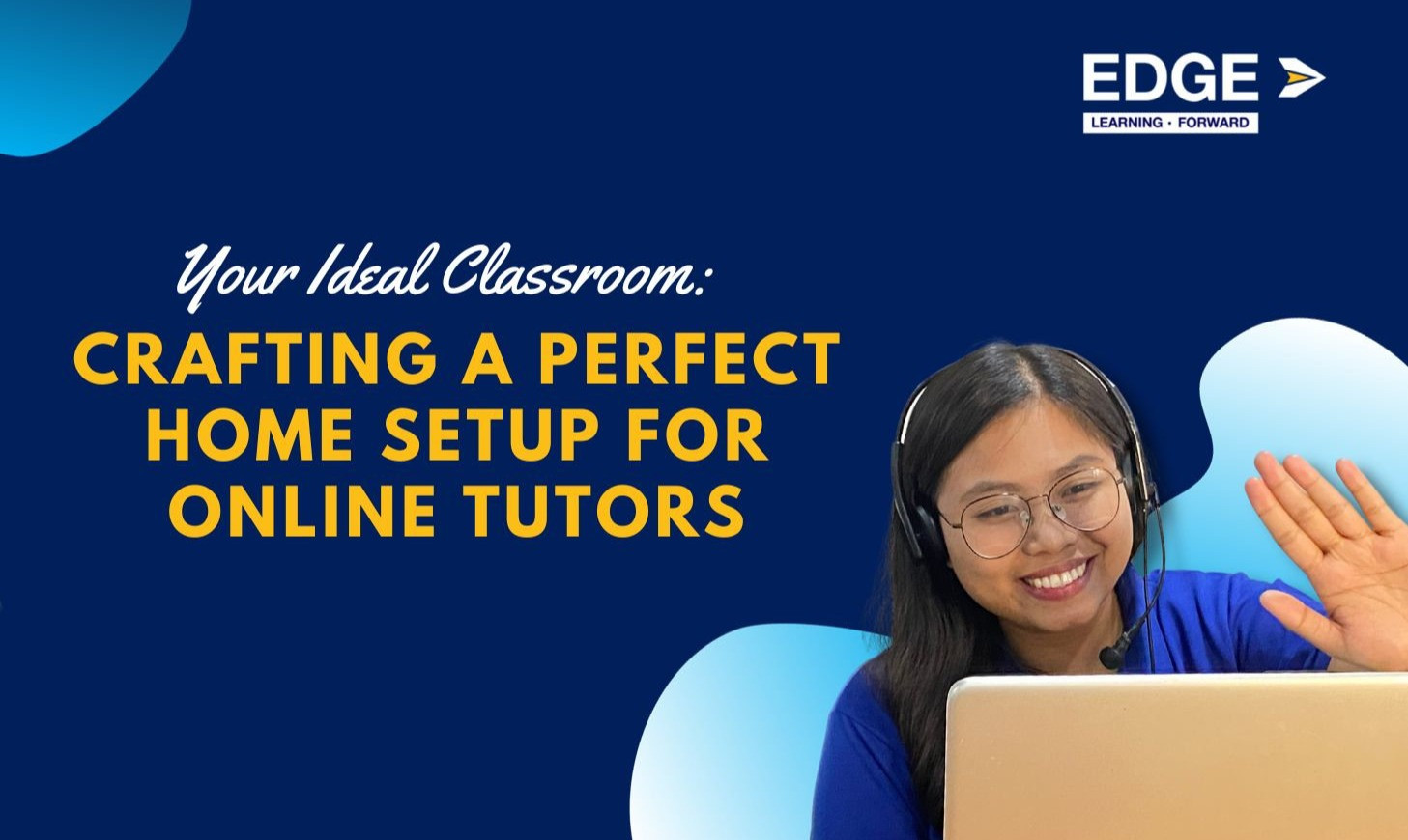 Create an Ideal WFH Setup for Online Tutoring | EDGE Tutor