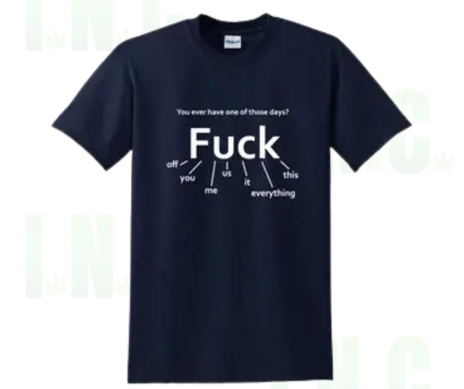 You Ever Have One of Those Days? Tee – Choose Your Fuck Front View