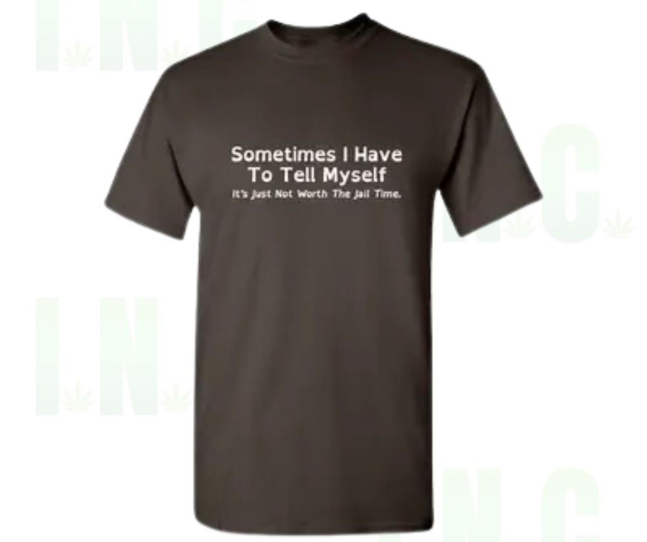 It's Just Not Worth the Jail Time Tee – Dark Humor Front View