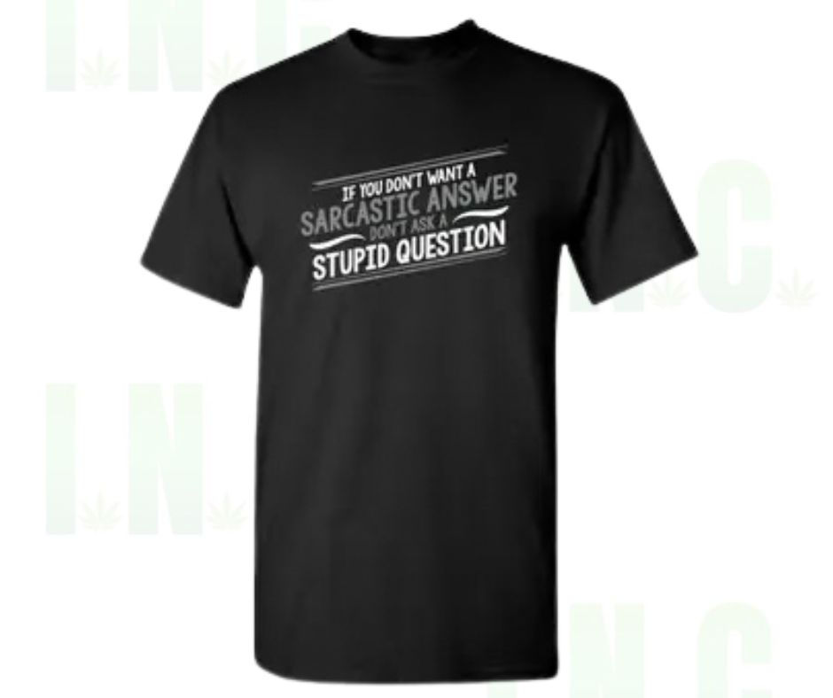 If You Don't Want a Sarcastic Answer Tee Front View