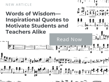 Words of Wisdom—Inspirational Quotes to Motivate Students and Teachers Alike